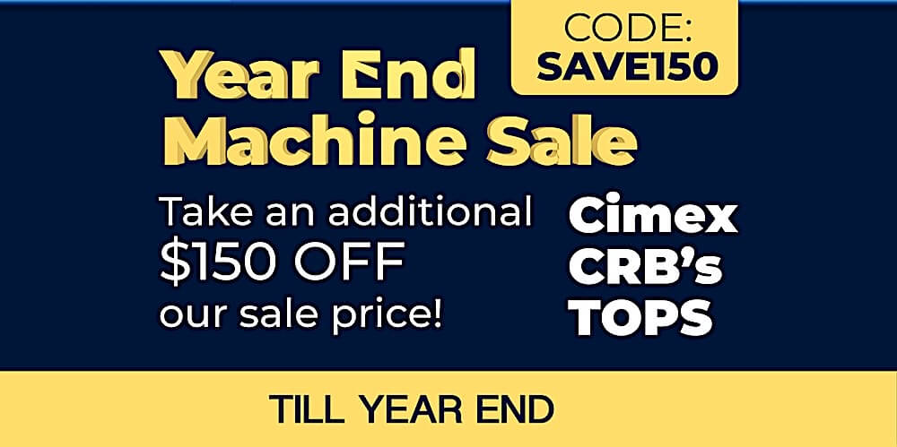 YEAR END SALE!  $150 Off Select Machines